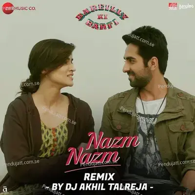 Nazm Nazm Remix By Dj Akhil Talreja - Arko album cover 