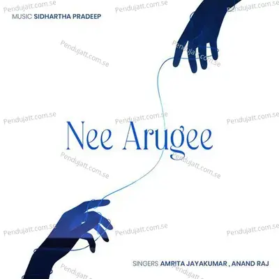 Nee Arugee - Sidhartha Pradeep album cover 