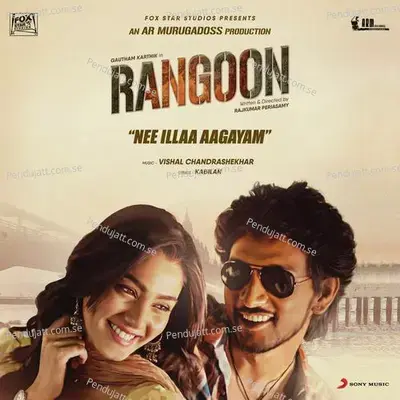 Nee Illaa Aagayam   From  Quot Rangoon Quot - Vishal Chandrashekhar album cover 