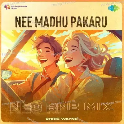 Nee Madhu Pakaru - Neo Rnb Mix - Chris Wayne album cover 