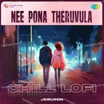 Nee Pona Theruvula - Chill Lofi - Jeruson album cover 