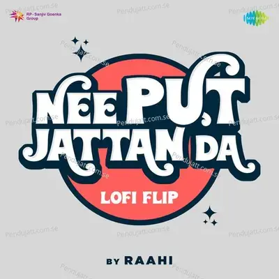 Nee Put Jattan Da Lofi Flip - Kuldeep Manak