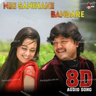 Nee Sanihake Bandre 8D Audio Song - Sonu Nigam album cover 