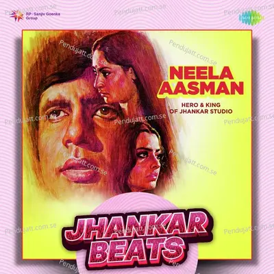 Neela Aasman - Jhankar Beats - Hero And king Of Jhankar Studio album cover 