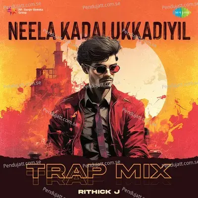 Neela Kadalukkadiyil - Trap Mix - Rithick J album cover 