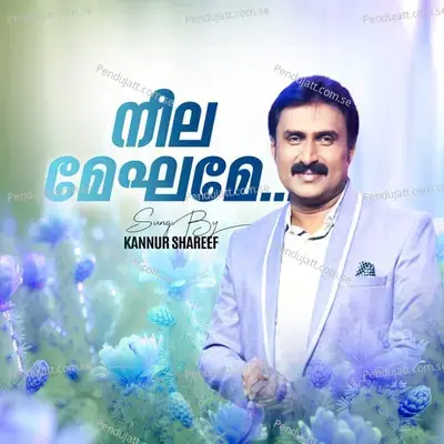 Neela Meghame - Kannur Shareef album cover 