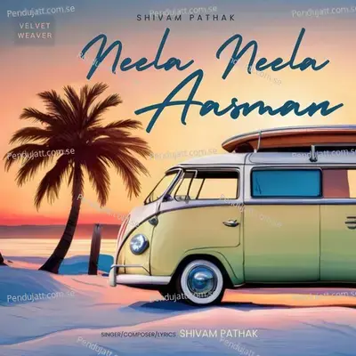 Neela Neela Aasman - Shivam Pathak album cover 