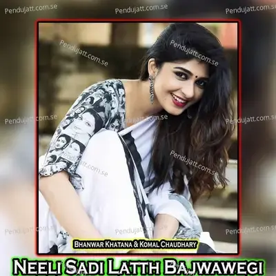 Neeli Sadi Latth Bajwawegi - Bhanwar Khatana album cover 