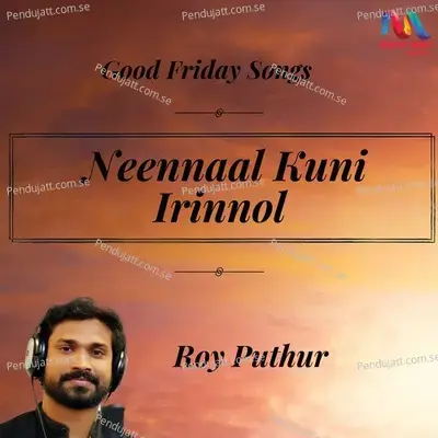 Neennaal Kuni Irinnol - Roy Puthur album cover 