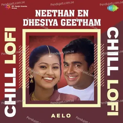 Neethan En Dhesiya Geetham - Chill Lofi - Aelo album cover 