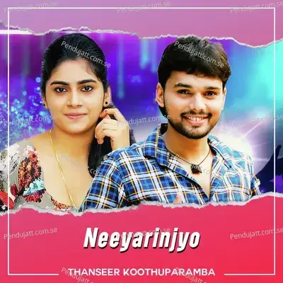 Neeyarinjyo - Thanseer Koothuparamba album cover 