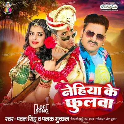 Nehiya Ke Phulwa - Pawan Singh album cover 