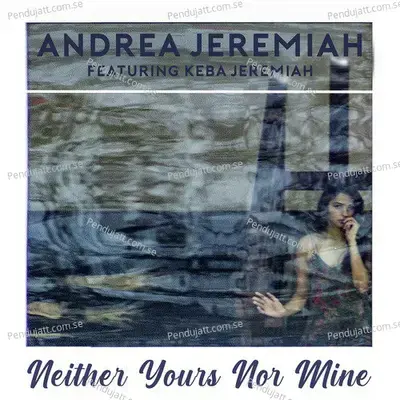 Neither Yours Nor Mine - Andrea Jeremiah album cover 