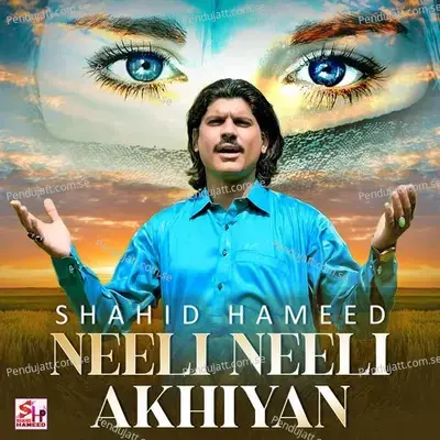 Neli Neli Akhiyan - Shahid Hameed album cover 