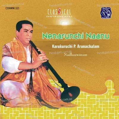Nenarunchi Naanu - Karaikurichi P. Arunachalam cover album