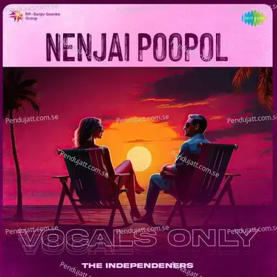 Nenjai Poopol - Vocals Only - The Independeners album cover 