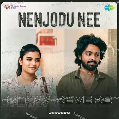 Nenjodu Nee - Slow Reverb - Jeruson album cover 