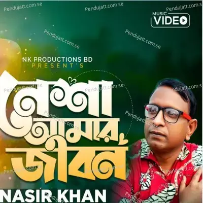 Nesha Amar Jibon - Nasir Khan album cover 