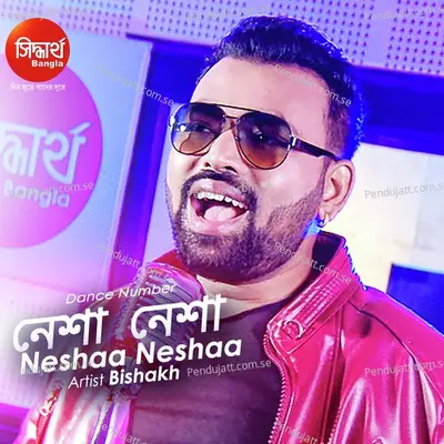 Neshaa Neshaa - Bishakh Jyoti album cover 