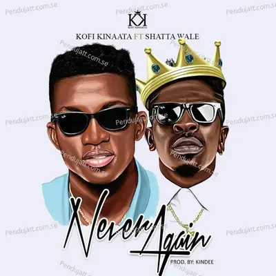 Never Again - Kofi Kinaata album cover 