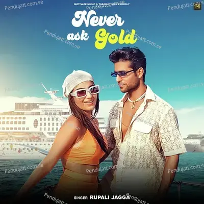 Never Ask Gold - Rupali Jagga album cover 