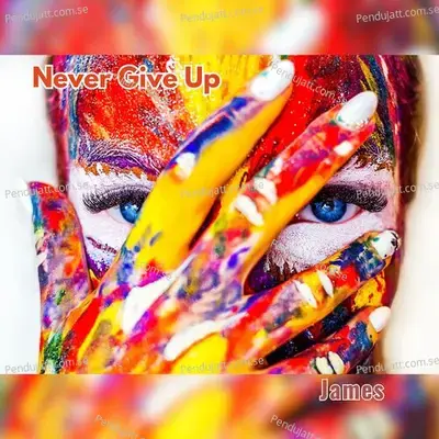 Never Give Up - James