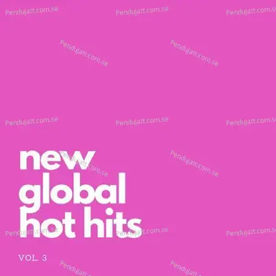 New Global Hot Hits Vol  3 - Various Artists cover album