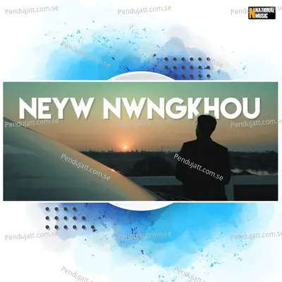 Neyw Nwngkhou - Tajim Narzary album cover 