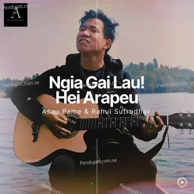 Ngia Gai Lau Hei Arapeu - Asau Pame album cover 