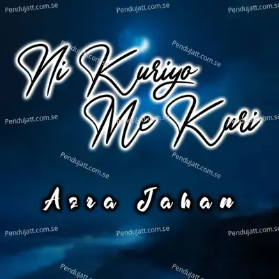 Ni Kuriyo Me Kuri - Azra Jahan album cover 