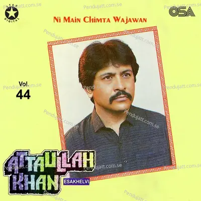 Ni Main Chimta Wajawan  Vol  44 - Attaullah Khan Esakhelvi cover album