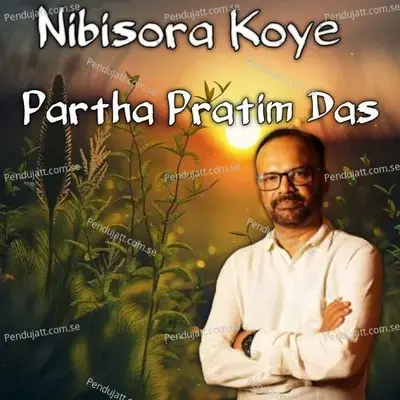 Nibisora Koye - Partha Pratim Das album cover 