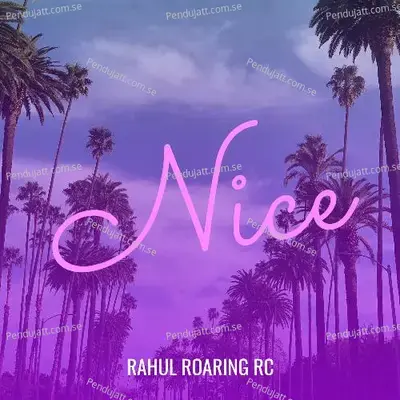 Nice - Rahul Roaring RC album cover 