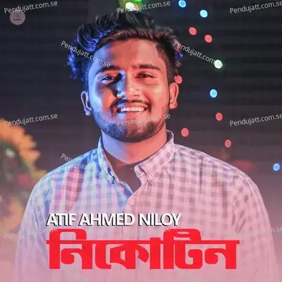 Nicotine - Atif Ahmed Niloy album cover 