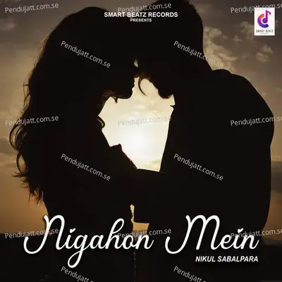 Nigahon Mein - Nikul Sabalpara album cover 