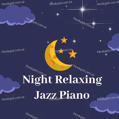 Night Relaxing Jazz Piano - Lakhan Hire album cover 