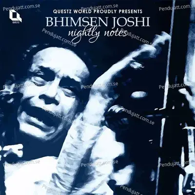 Nightly Notes  Indian Classical Vocal  - Pandit Bhimsen Joshi