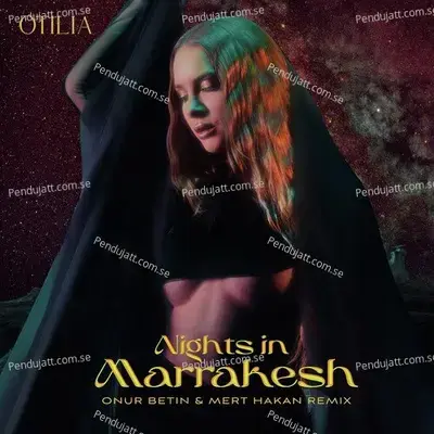 Nights In Marrakesh  Onur Betin  Amp  Mert Hakan Remix  - Otilia
