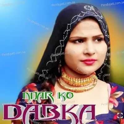 Nijar Ko Dabka - Aslam Singer Mewati album cover 