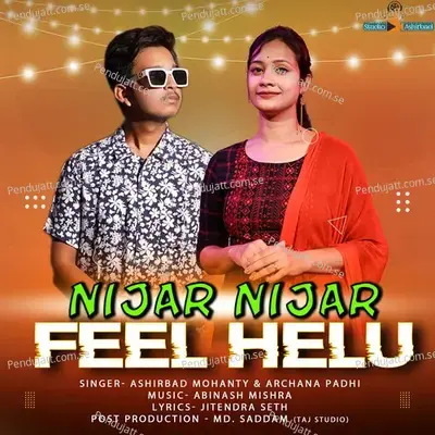Nijar Nijar Feel Helu - Ashirbad Mohanty album cover 