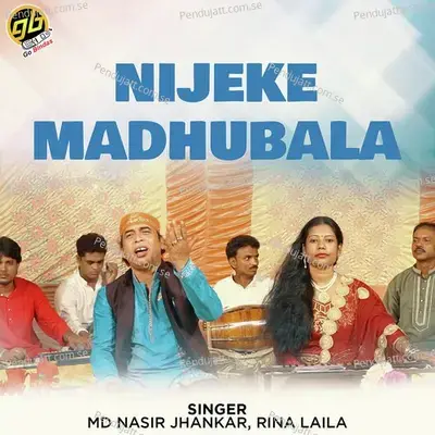 Nijeke Madhubala - M.D. Nasir Jhankar album cover 