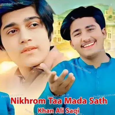 Nikhrom Taa Mada Sath - Khan Ali Saqi album cover 