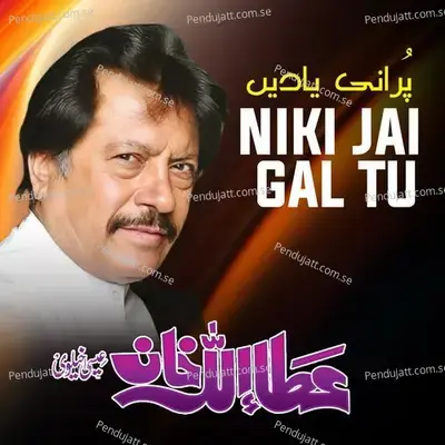 Niki Jai Gal Tu - Attaullah Khan Esakhelvi album cover 