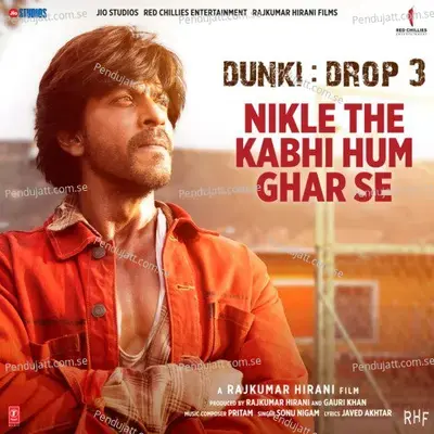 Nikle The Kabhi Hum Ghar Se mp3 song