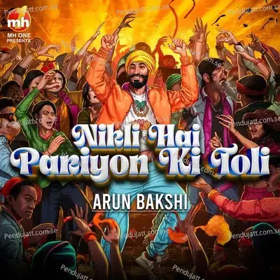 Nikli Hai Pariyon Ki Toli - Arun Bakshi album cover 