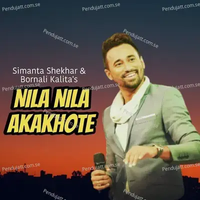 Nila Nila Akakhote - Simanta Shekhar album cover 