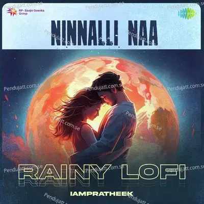 Ninnalli Naa - Rainy Lofi - IAMPRATHEEK album cover 