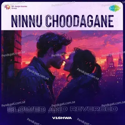 Ninnu Choodagane - Slowed And Reverbed - V1shwa album cover 