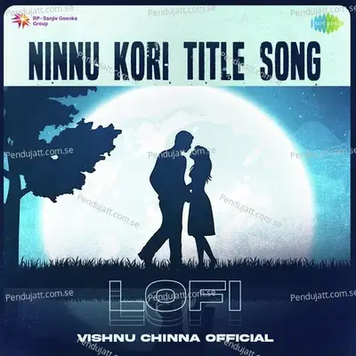 Ninnu Kori Title Song - Lofi - Vishnu Chinna Official album cover 