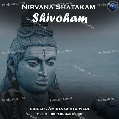 Nirvana Shatakam - Amrita Chaturvedi